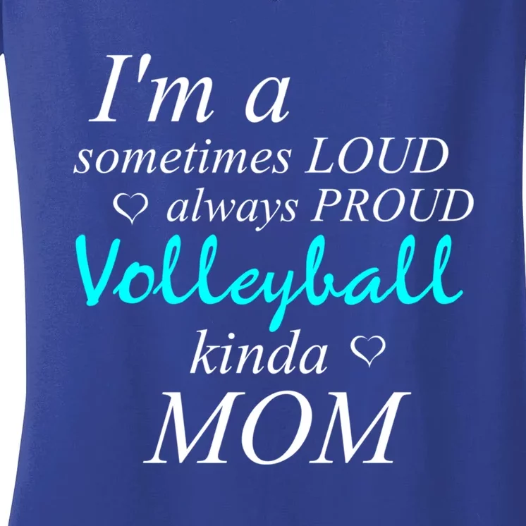 Loud Mom Proud Mothers Love Volleyball Kinda Mother Cool Gift Women's V-Neck T-Shirt