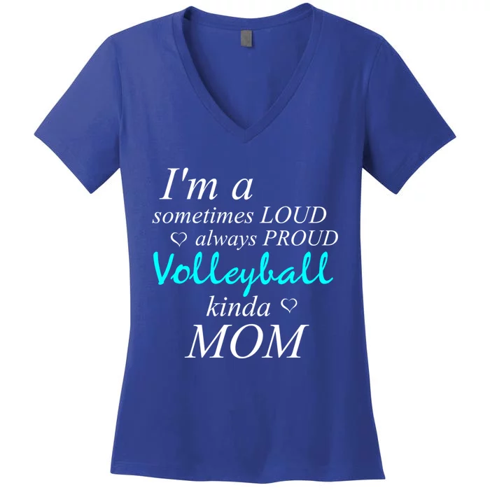 Loud Mom Proud Mothers Love Volleyball Kinda Mother Cool Gift Women's V-Neck T-Shirt