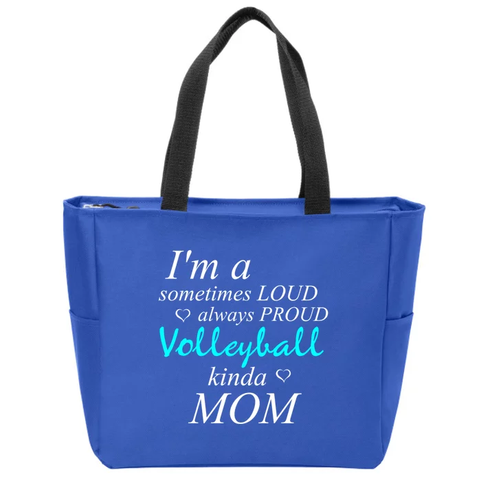 Loud Mom Proud Mothers Love Volleyball Kinda Mother Cool Gift Zip Tote Bag