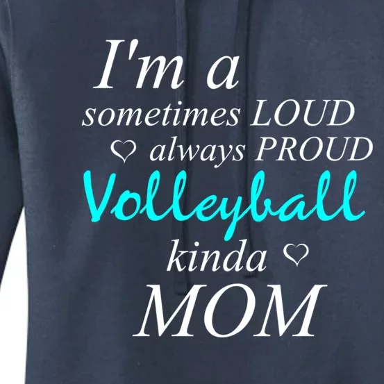 Loud Mom Proud Mothers Love Volleyball Kinda Mother Cool Gift Women's Pullover Hoodie