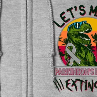 Let's Make Parkinson's Disease Extinct TRex Dinosaur Full Zip Hoodie