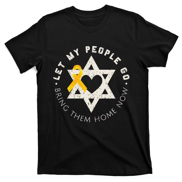 Let My People Go Bring Them Home Now T-Shirt