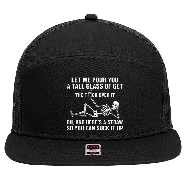 Let Me Pour You A Tall Glass Of Get Over It Skeleton 7 Panel Mesh Trucker Snapback Hat