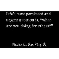 Life's Most Persistent And Urgent Question Is, 'What Are You Doing For Others?' Bumper Sticker