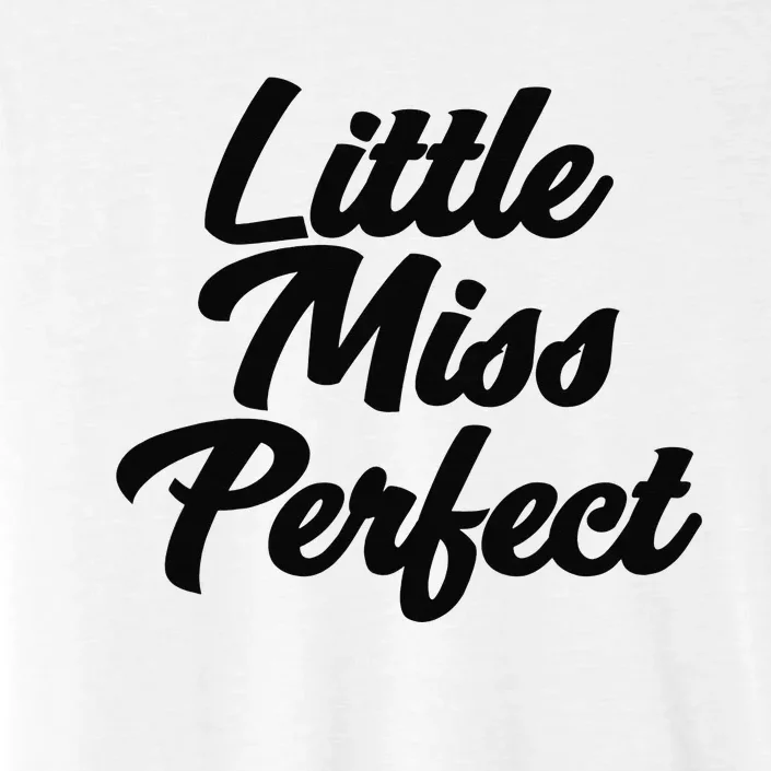 Little Miss Perfect ChromaSoft Performance T-Shirt