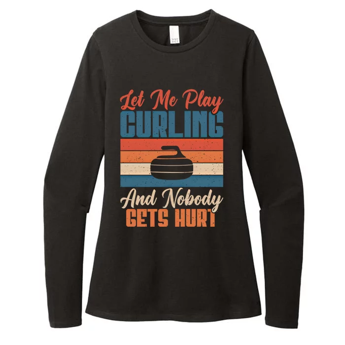 Let Me Play Curling And Nobody Gets Hurt Curling Meaningful Gift Womens CVC Long Sleeve Shirt