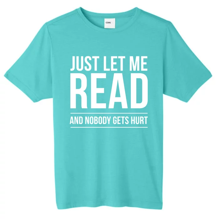 Let Me Read Funny Book Lover Cute Gift ChromaSoft Performance T-Shirt