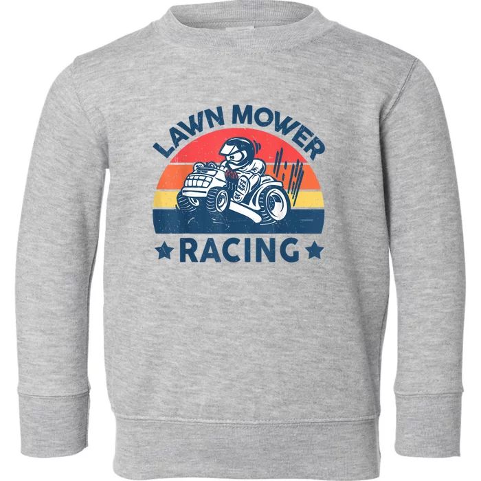 Lawn Mower Racing Lawn Mowing Funny Landscaping Toddler Sweatshirt