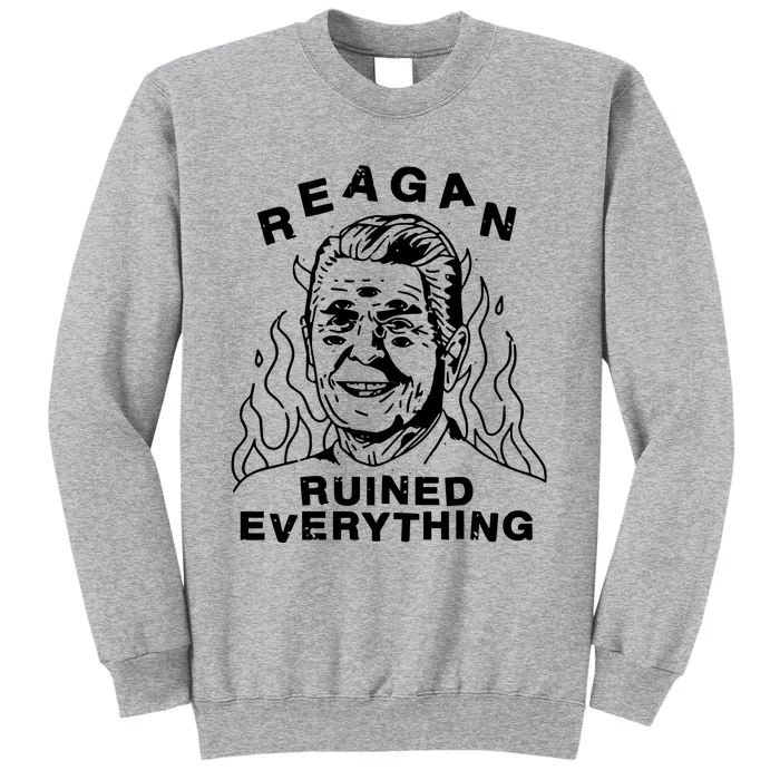 Leeja Miller Reagan Ruined Everything Tall Sweatshirt