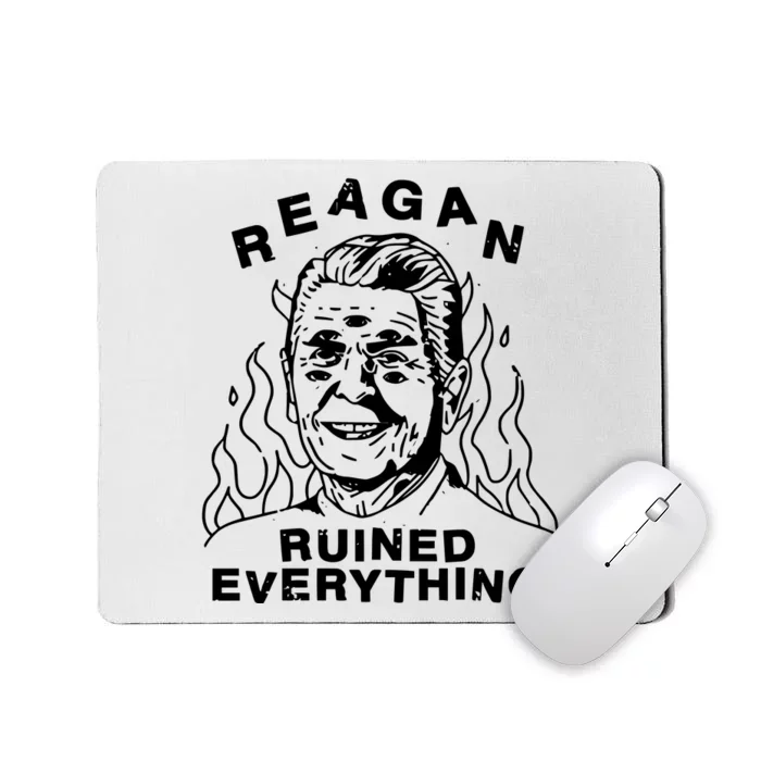 Leeja Miller Reagan Ruined Everything Mousepad