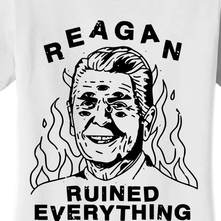 Leeja Miller Reagan Ruined Everything Women's T-Shirt