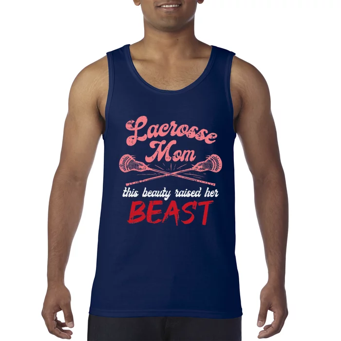 Lacrosse Mom Raised Her Beast Funny Mothers Day Daughter Son Tank Top