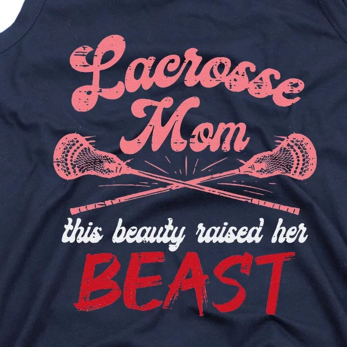 Lacrosse Mom Raised Her Beast Funny Mothers Day Daughter Son Tank Top