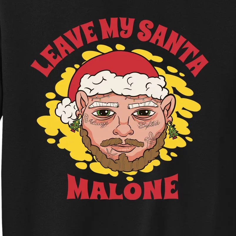 Leave My Santa Malone Funny Christmas Sweatshirt