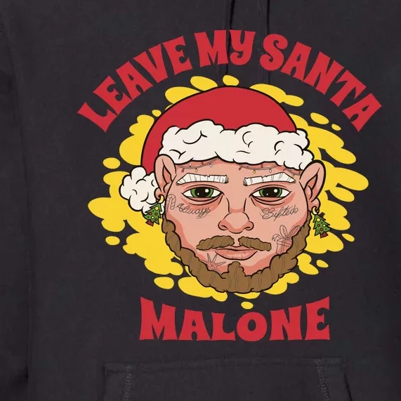 Leave My Santa Malone Funny Christmas Premium Hoodie