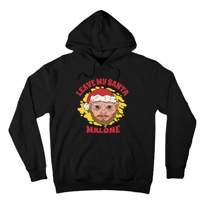 Leave My Santa Malone Funny Christmas Tall Hoodie