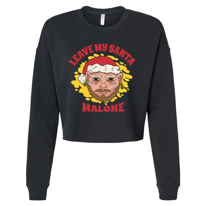 Leave My Santa Malone Funny Christmas Cropped Pullover Crew