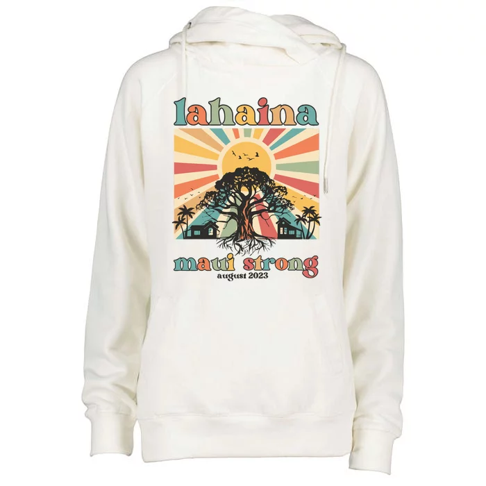 Lahaina Maui Strong Fundraiser Maui Fire Lahaina Banyan Tree Maui Womens Funnel Neck Pullover Hood