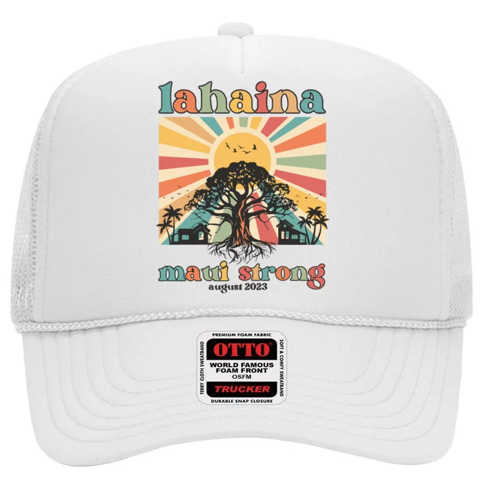 Lahaina Maui Strong Fundraiser Maui Fire Lahaina Banyan Tree Maui High Crown Mesh Trucker Hat