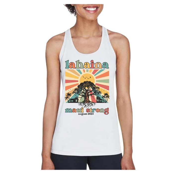 Lahaina Maui Strong Fundraiser Maui Fire Lahaina Banyan Tree Maui Women's Racerback Tank