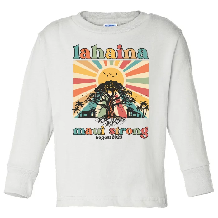 Lahaina Maui Strong Fundraiser Maui Fire Lahaina Banyan Tree Maui Toddler Long Sleeve Shirt