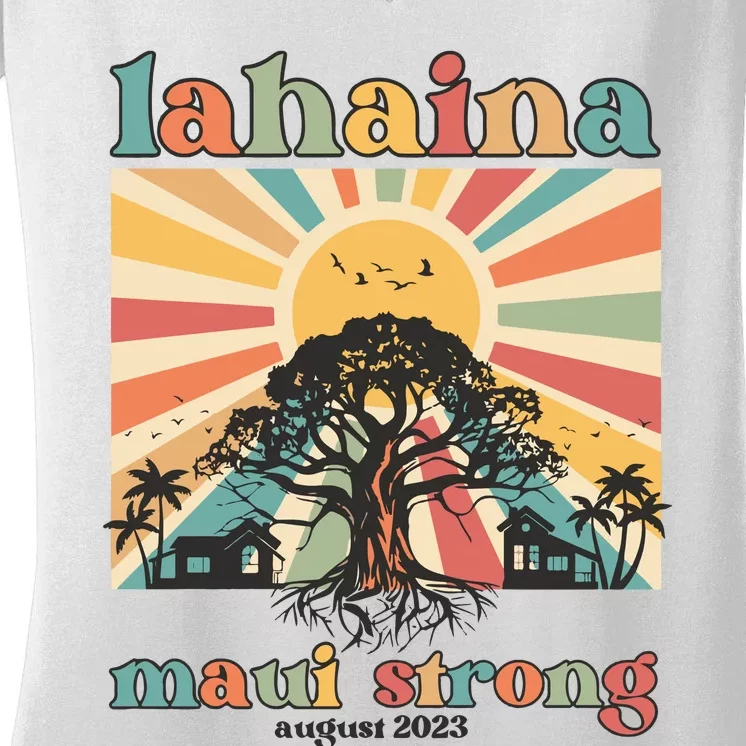 Lahaina Maui Strong Fundraiser Maui Fire Lahaina Banyan Tree Maui Women's V-Neck T-Shirt