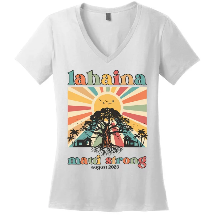 Lahaina Maui Strong Fundraiser Maui Fire Lahaina Banyan Tree Maui Women's V-Neck T-Shirt