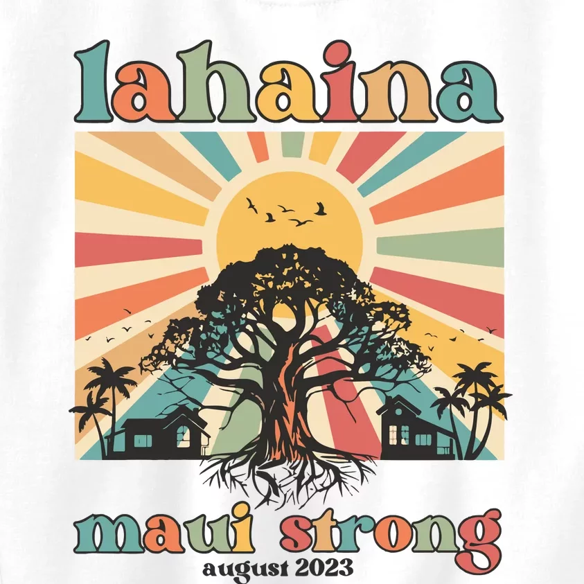 Lahaina Maui Strong Fundraiser Maui Fire Lahaina Banyan Tree Maui Kids Sweatshirt