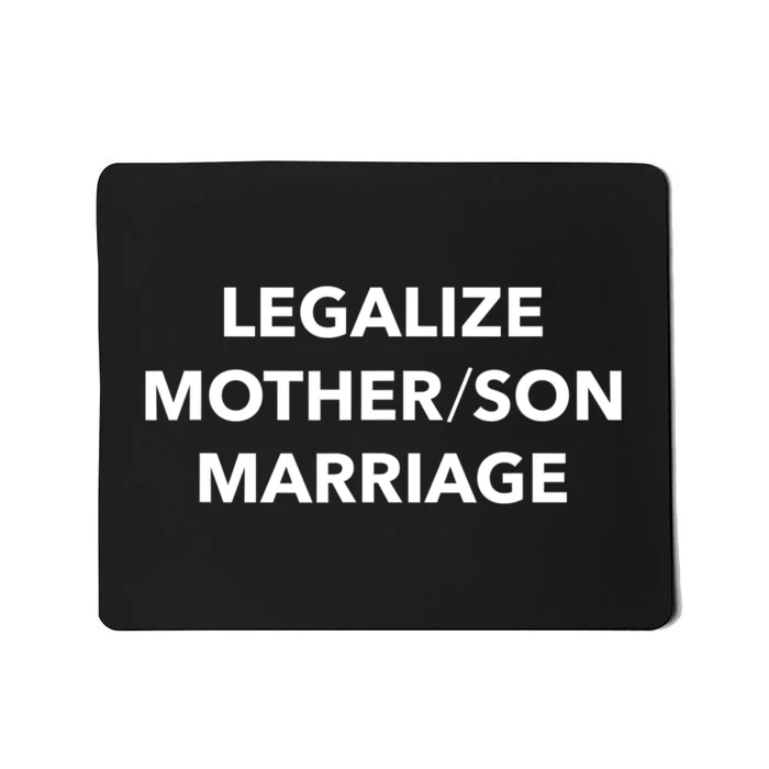 Legalize Mother Son Marriage Sarcasm Quotes Mousepad