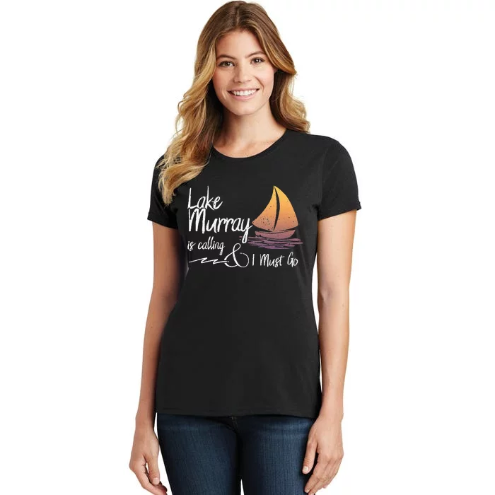 Lake Murray South Carolina Lake Is Calling Women's T-Shirt