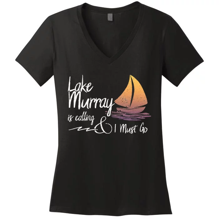 Lake Murray South Carolina Lake Is Calling Women's V-Neck T-Shirt