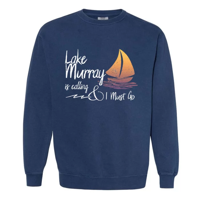 Lake Murray South Carolina Lake Is Calling Garment-Dyed Sweatshirt