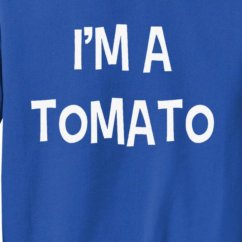 Last Minute Silly Simple Halloween Costume Gift Im A Tomato Tall Sweatshirt