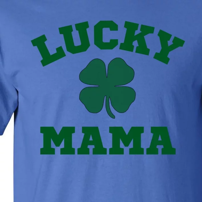 Lucky Mama St Patrick's Day Mom Gift Tall T-Shirt