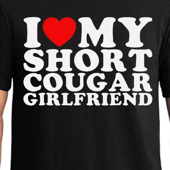 Love My Short Cougar Girlfriend I Heart My Cougar Pajama Set