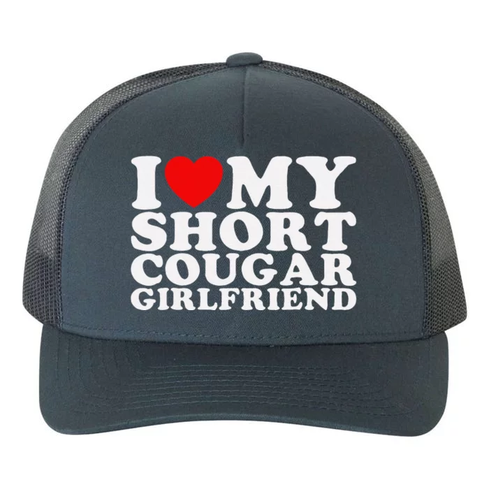 Love My Short Cougar Girlfriend I Heart My Cougar Yupoong Adult 5-Panel Trucker Hat