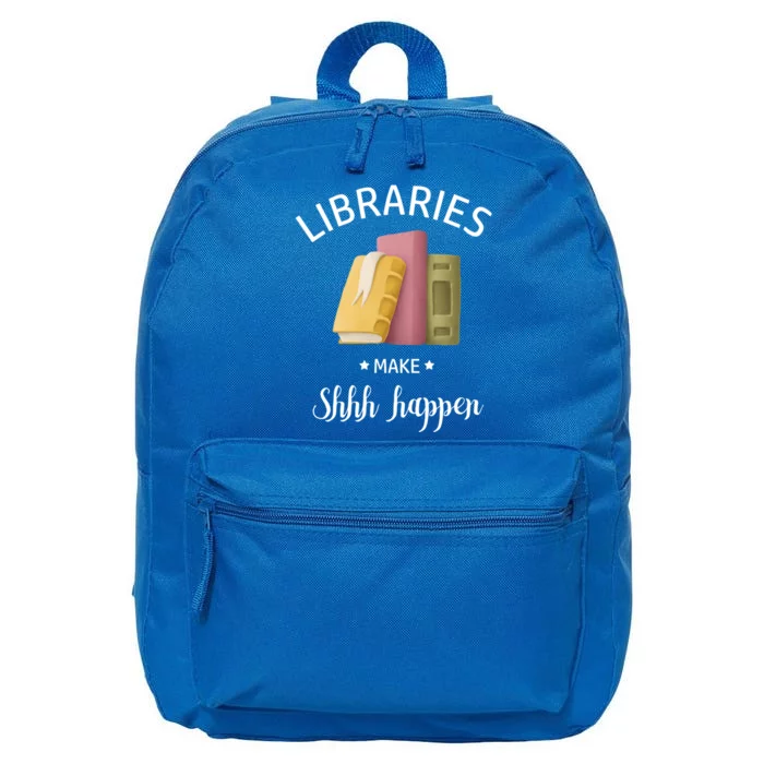 Libraries Make Shhh Happen Funny Reading Book Lover Gift 16 in Basic Backpack