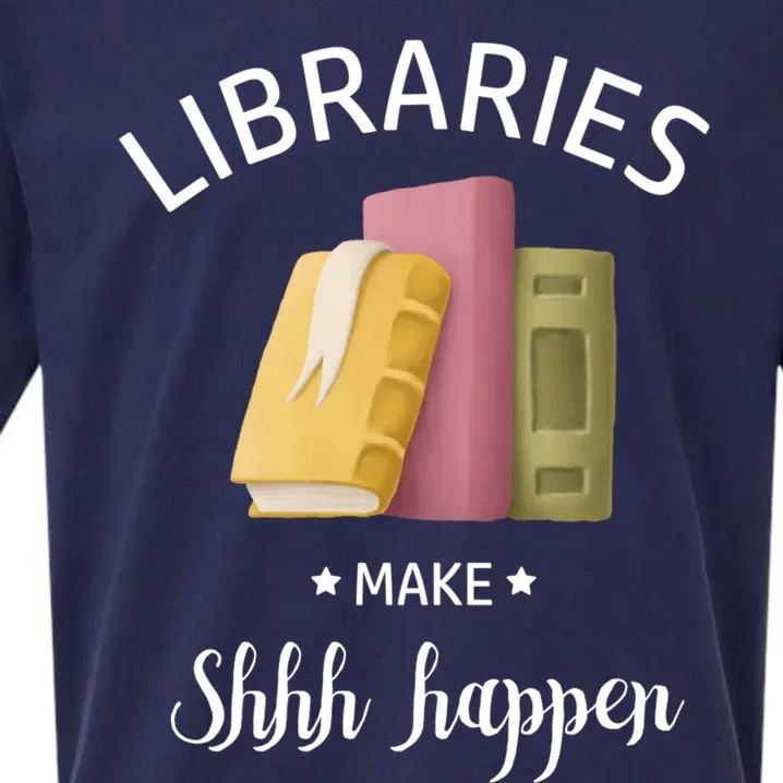 Libraries Make Shhh Happen Funny Reading Book Lover Gift Sueded Cloud Jersey T-Shirt