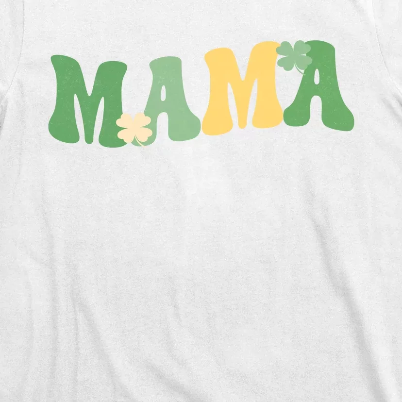 Lucky Mama St Patricks Day T-Shirt