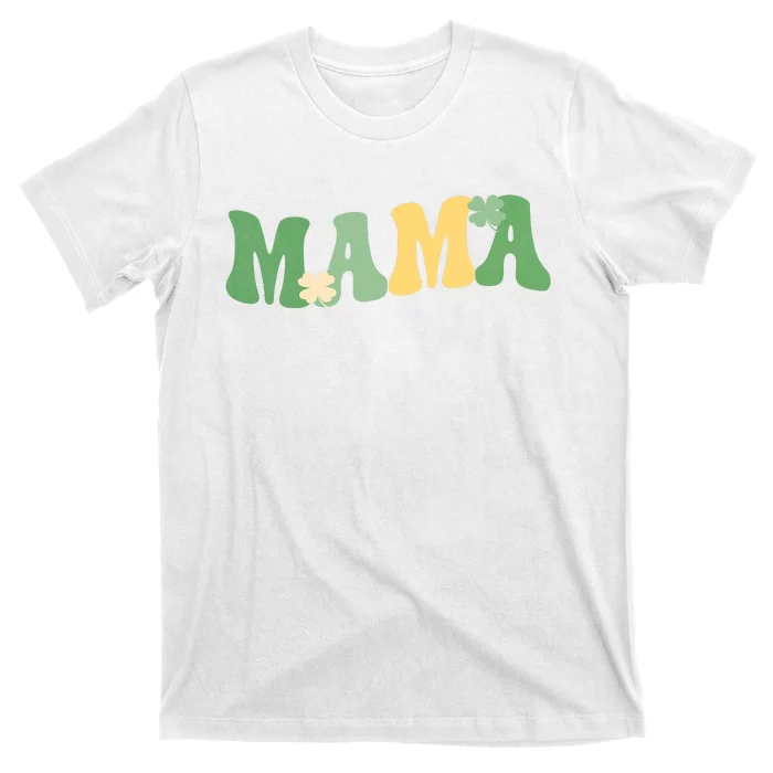 Lucky Mama St Patricks Day T-Shirt