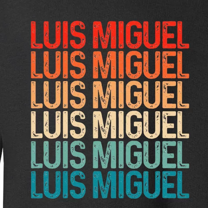 Luis Miguel Sol De Mexico Mexican Singer Retro Toddler Sweatshirt