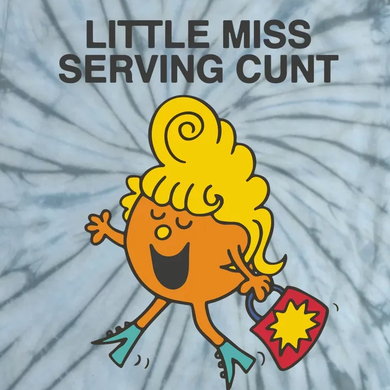 Little Miss Serving Cunt Tie-Dye T-Shirt