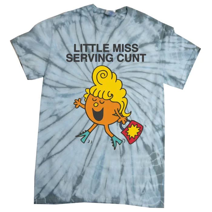 Little Miss Serving Cunt Tie-Dye T-Shirt