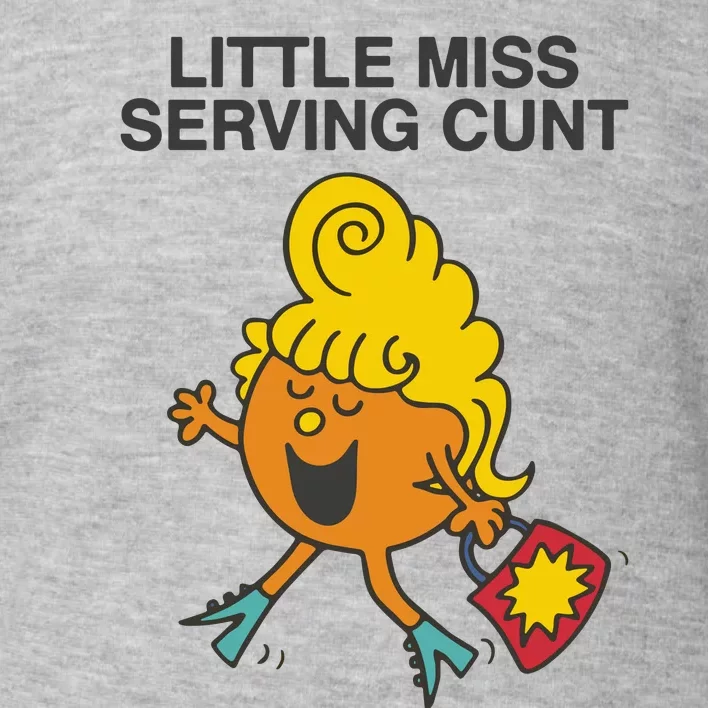 Little Miss Serving Cunt Toddler Sweatshirt