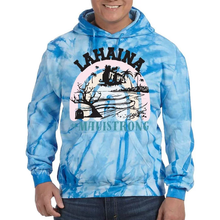 Lahaina Maui Strong Lahaina Banyan Tree Maui Hawaii Shoreline Tie Dye Hoodie