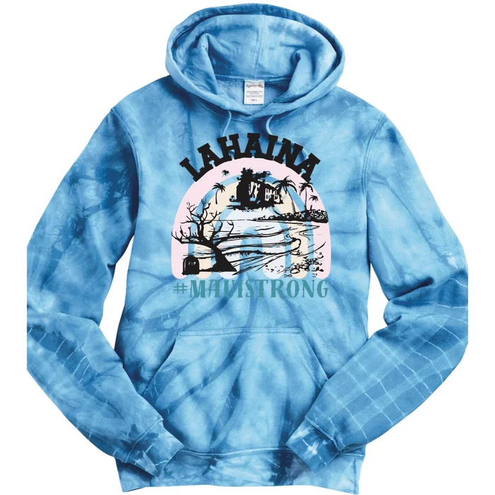 Lahaina Maui Strong Lahaina Banyan Tree Maui Hawaii Shoreline Tie Dye Hoodie