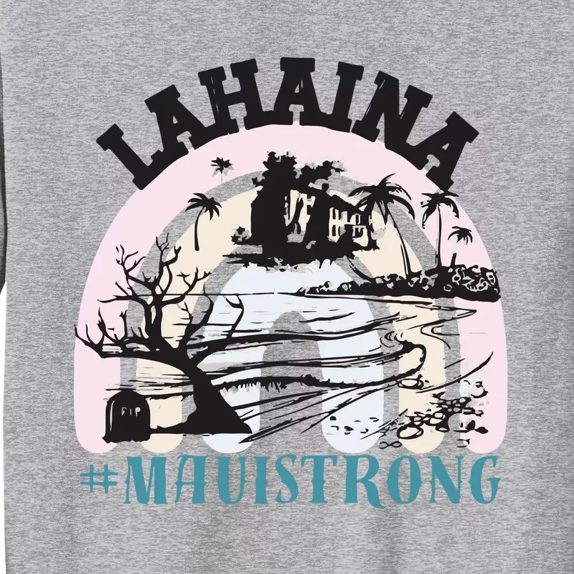 Lahaina Maui Strong Lahaina Banyan Tree Maui Hawaii Shoreline Tall Sweatshirt