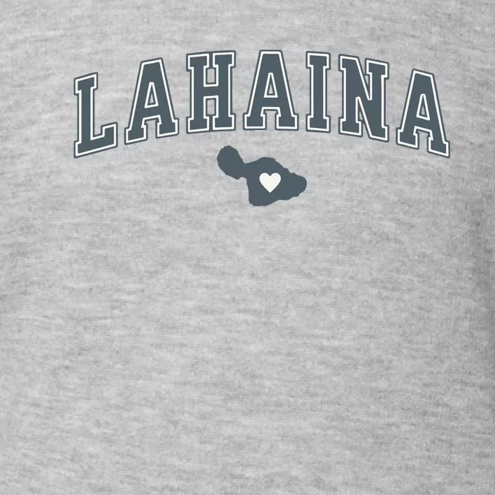 Lahaina Maui Strong Lahaina Banyan Tree Maui Hawaii Shoreline Toddler Sweatshirt