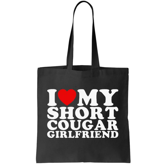 Love My Short Cougar Girlfriend I Heart My Cougar Gf Tote Bag