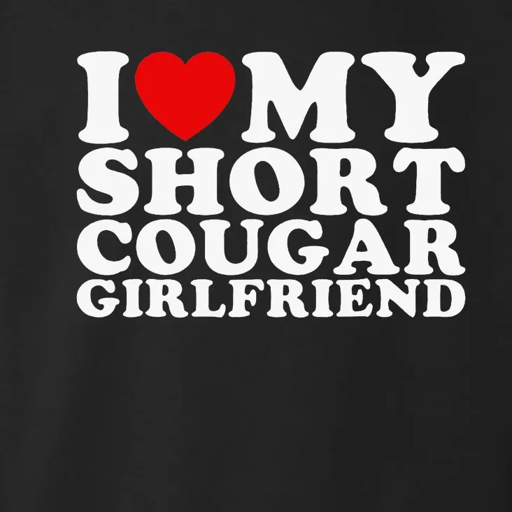 Love My Short Cougar Girlfriend I Heart My Cougar Gf Toddler Hoodie